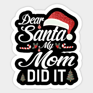 Dear Santa My Mom Did It Funny Sticker